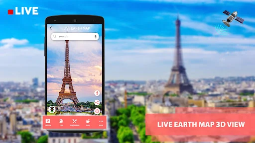 Live Earth Map 3D satellite view showing Eiffel Tower landmark in 360-degree perspective with real-time live indicator